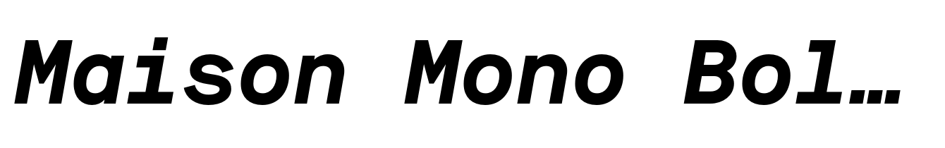 Maison Mono Bold Italic